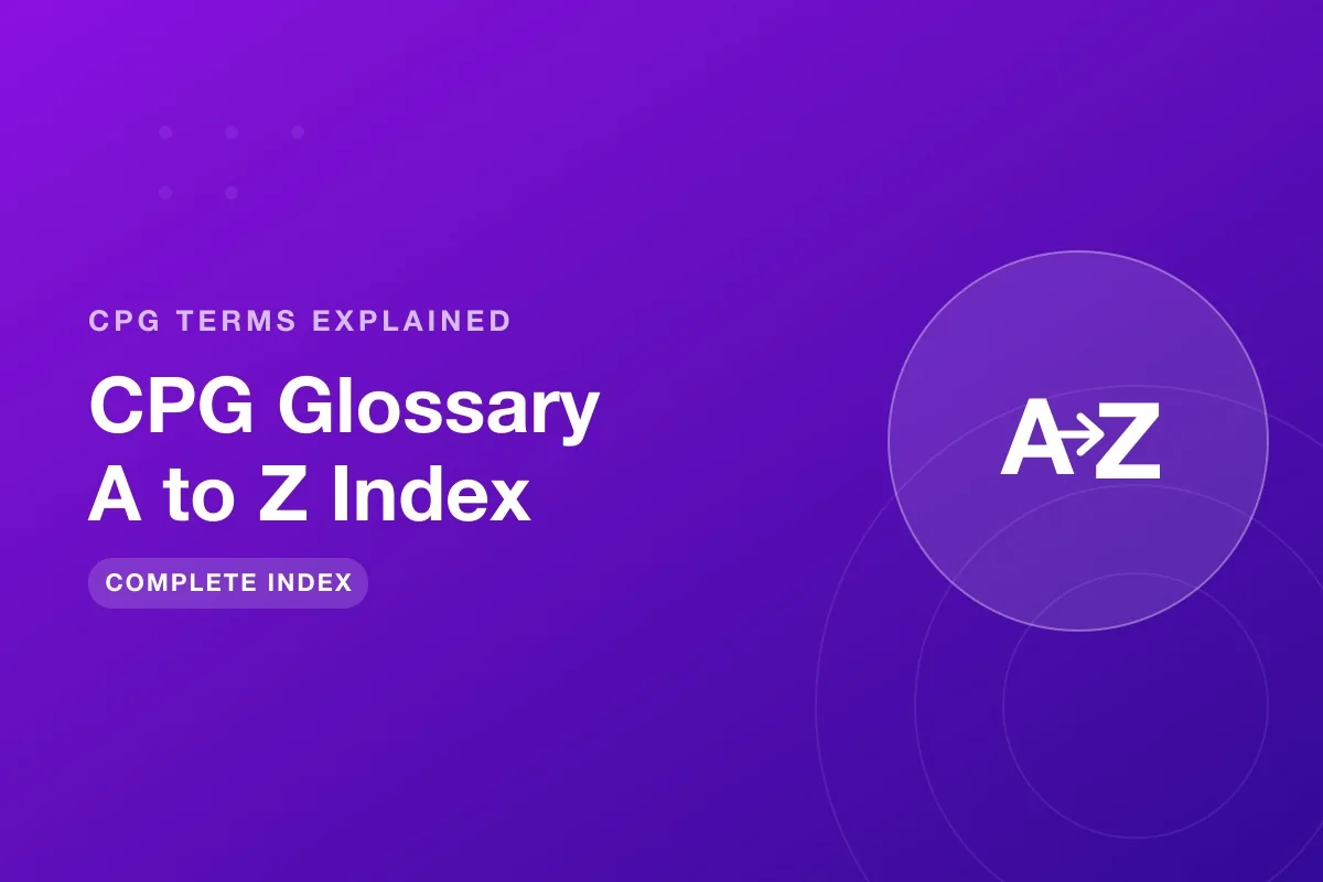 CPG Glossary A-Z: Complete Index of Consumer Packaged Goods Terms